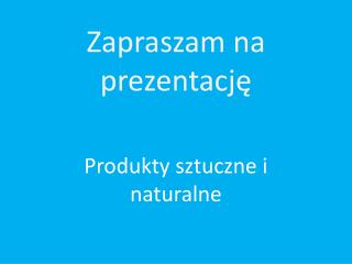 Zapraszam na prezentację