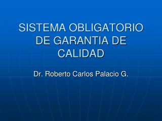 SISTEMA OBLIGATORIO DE GARANTIA DE CALIDAD