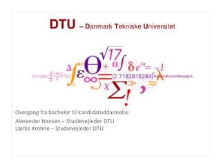 DTU – D anmark T ekniske U niversitet