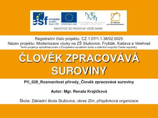 ČLOVĚK ZPRACOVÁVÁ SUROVINY