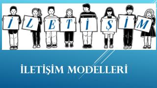 İLETİŞİM MODELLERİ