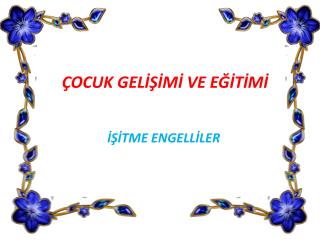 ÇOCUK GELİŞİMİ VE EĞİTİMİ