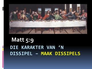 Die karakter van ‘n dissipel – maak dissipels