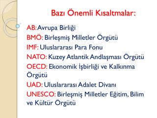 Bazı Önemli Kısaltmalar: