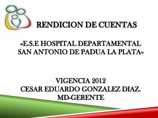 VIGENCIA 2012 CESAR EDUARDO GONZALEZ DIAZ. MD-GERENTE