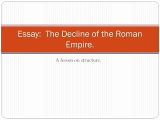 Essay: The Decline of the Roman Empire.