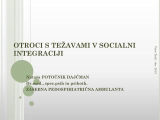 OTROCI S TEŽAVAMI V SOCIALNI INTEGRACIJI