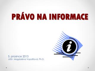 PRÁVO NA INFORMACE