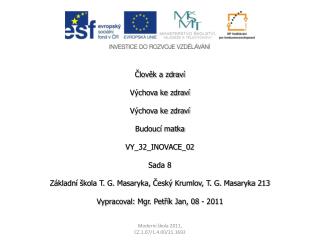 Člověk a zdraví Výchova ke zdraví Výchova ke zdraví Budoucí matka VY_32_INOVACE_02 Sada 8