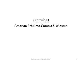 Capitulo IX Amar ao Próximo Como a Si Mesmo