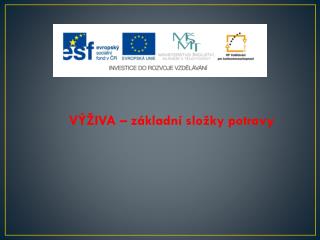 VÝŽIVA – základní složky potravy