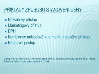 Příklady způsobu stanovení ceny