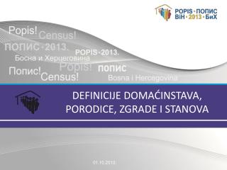 DEFINICIJE DOMAĆINSTAVA , PORODICE, ZGRADE I STANOVA