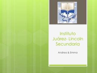 Instituto Juárez- Lincoln Secundaria