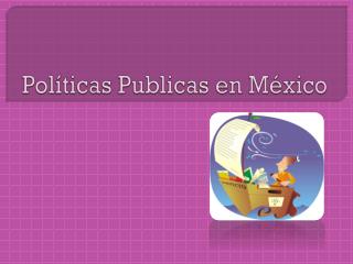 Políticas Publicas en México