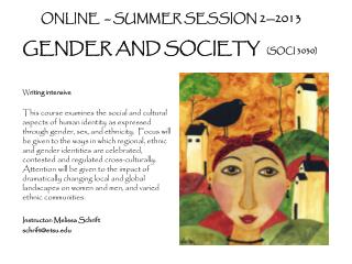 ONLINE – SUMMER SESSION 2—2013 GENDER AND SOCIETY (SOCI 3030)