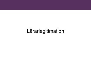 Lärarlegitimation