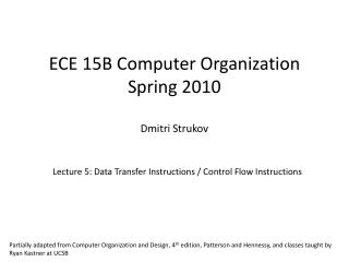ECE 15B Computer Organization Spring 2010 Dmitri Strukov
