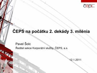 ČEPS na počátku 2. dekády 3. milénia