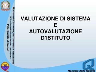 Valutazione di sistema e autovalutazione d’istituto