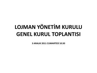 LOJMAN YÖNETİM KURULU GENEL KURUL TOPLANTISI