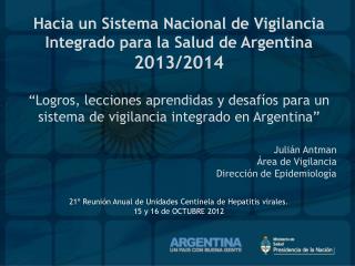 Hacia un Sistema Nacional de Vigilancia Integrado para la Salud de Argentina 2013/2014