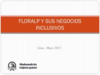 FLORALP Y SUS NEGOCIOS INCLUSIVOS