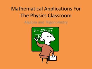 Mathematical Applications For The Physics Classroom