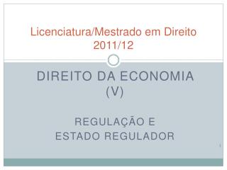 Licenciatura/Mestrado em Direito 2011/ 12