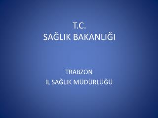 T.C. SAĞLIK BAKANLIĞI