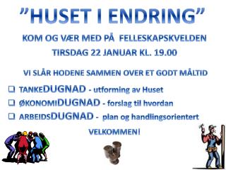 KOM OG VÆR MED PÅ FELLESKAPSKVELDEN TIRSDAG 22 JANUAR KL. 19.00