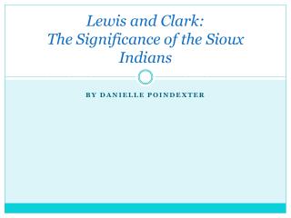 Lewis and Clark: The Significance of the Sioux Indians