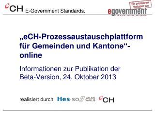 „ eCH -Prozessaustauschplattform für Gemeinden und Kantone“- online