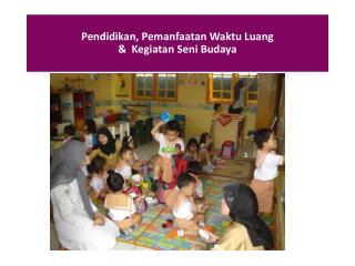 Pendidikan , Pemanfaatan Waktu Luang &amp; Kegiatan Seni Budaya