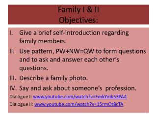 Family I &amp; II Objectives: