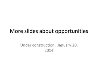 More slides about opportunities