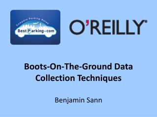 Boots-On-The-Ground Data Collection Techniques Benjamin Sann