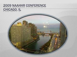 2009 NAAHHR Conference Chicago, IL