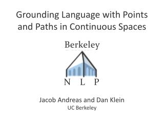 Grounding Language with Points and Paths in Continuous Spaces