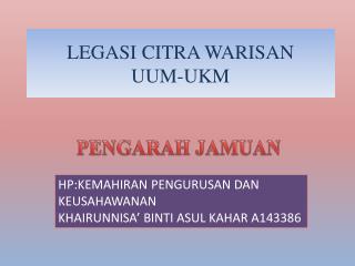 LEGASI CITRA WARISAN UUM-UKM