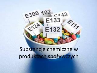 Substancje chemiczne w produktach spożywczych