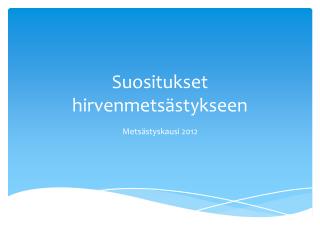 Suositukset hirvenmetsästykseen