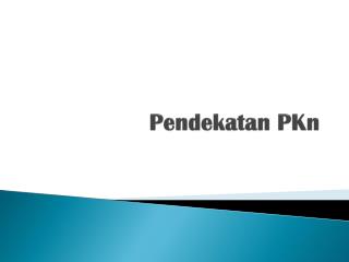 Pendekatan PKn