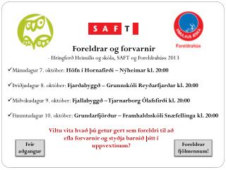 Foreldrar og forvarnir - Hringferð Heimilis og skóla, SAFT og Foreldrahúss 2013