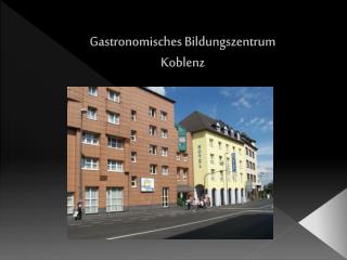 Gastronomisches Bildungszentrum Koblenz