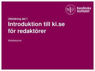 Utbildning del 1 Introduktion till ki.se för redaktörer