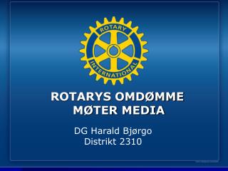 ROTARYS OMDØMME 		 MØTER MEDIA