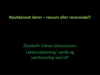 Nyutdannet lærer – ressurs eller reservedel?