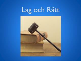 Lag och Rätt