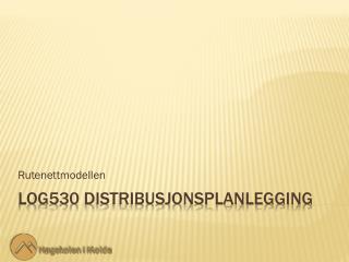 LOG530 Distribusjonsplanlegging